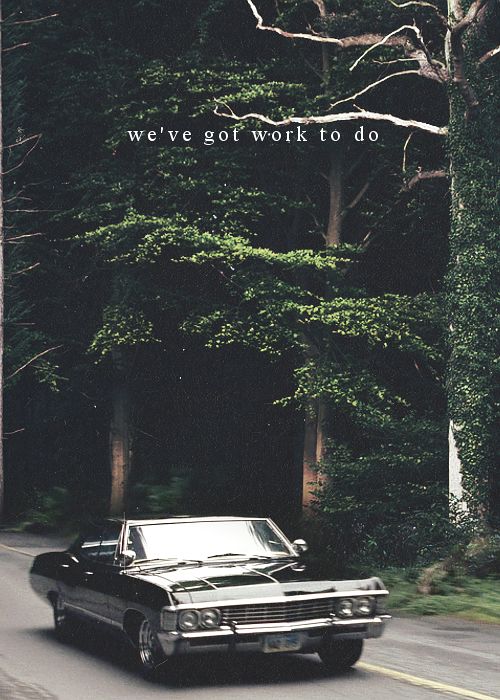 Supernatural TV car named Baby in the woods with 'We've got work to do' written above.